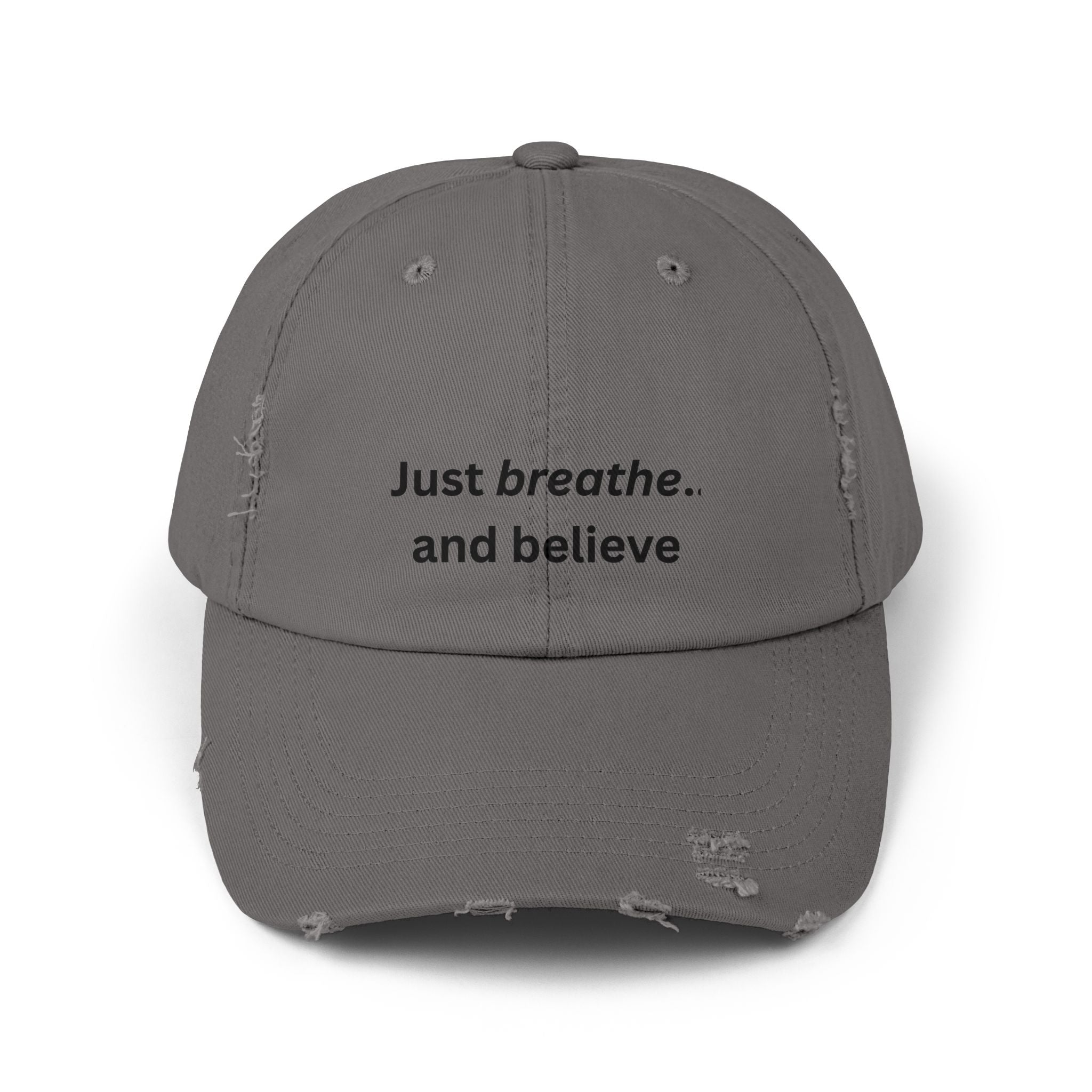 Just breathe and believe Cap | Distressed inspirational hat, embroidered text